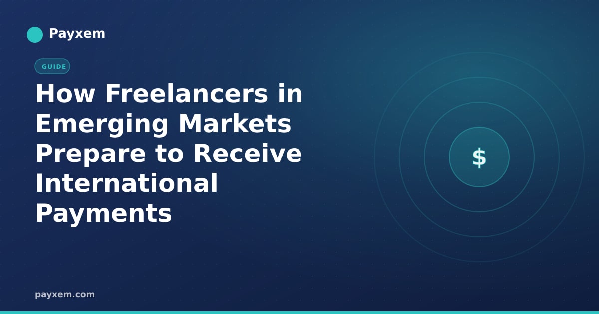 How Freelancers in Emerging Markets Prepare to Receive International Payments